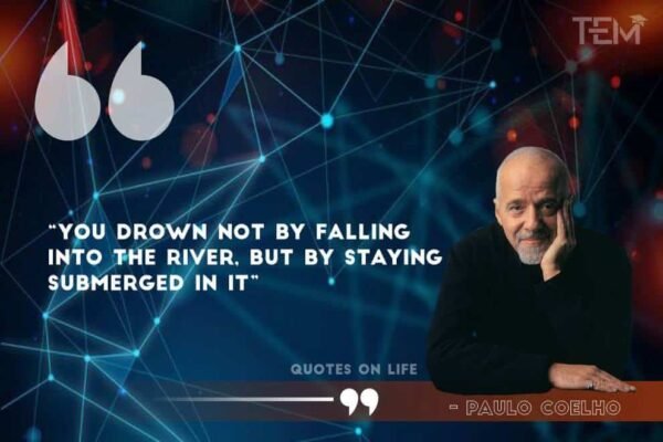 Best Paulo Coelho Quotes To Guide You Through Ebbs And Flows Of Life