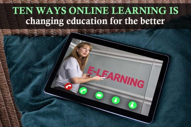 Ten Ways Online Learning Is Changing Education For The Better