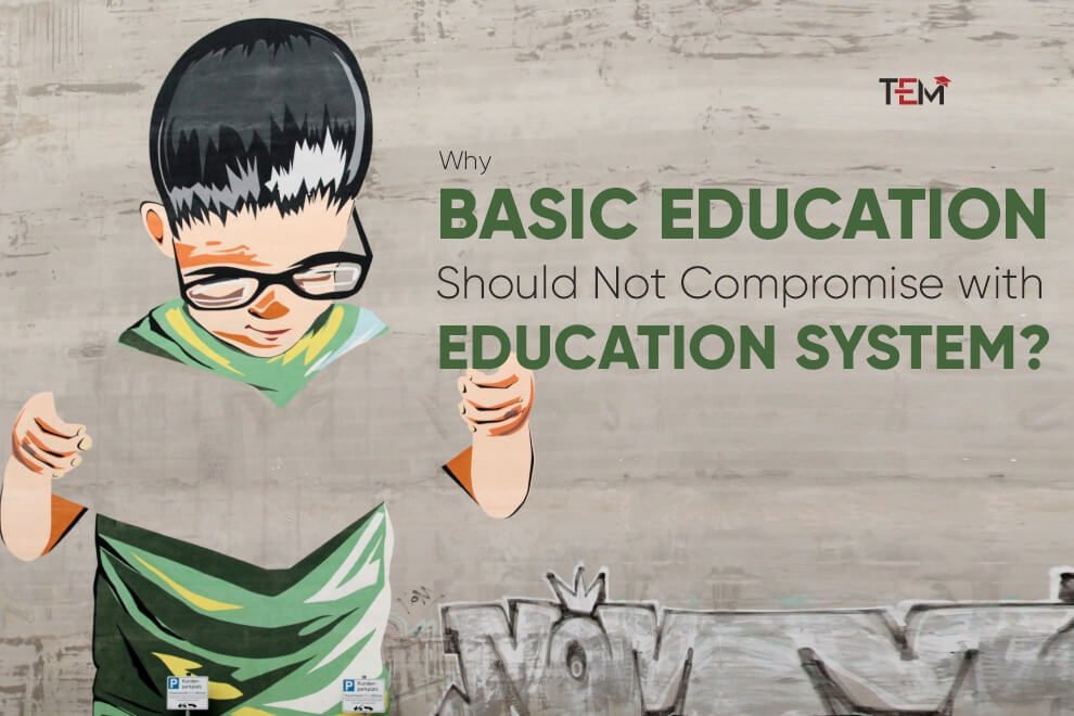 why-basic-education-should-not-compromise-with-education-system