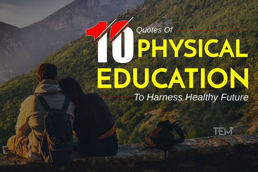 10 Quotes Of Physical Education To Harness Healthy Future   Quote Header 990x660 