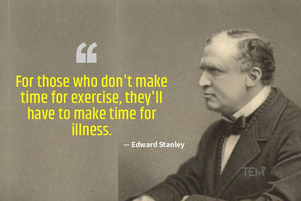 10 Quotes Of Physical Education To Harness Healthy Future   — Edward Stanley 