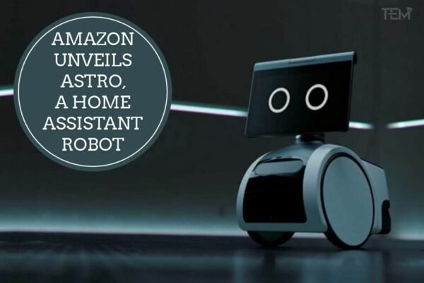 Amazon unveils Astro, a home assistant robot | The Education Magazine