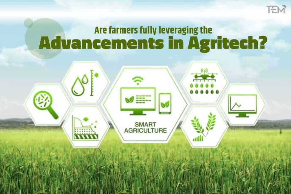 Are farmers fully leveraging the Advancements in Agritech?