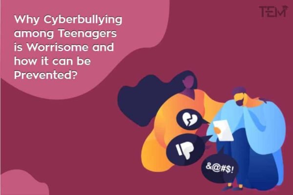 Why Cyberbullying among Teenagers is Worrisome