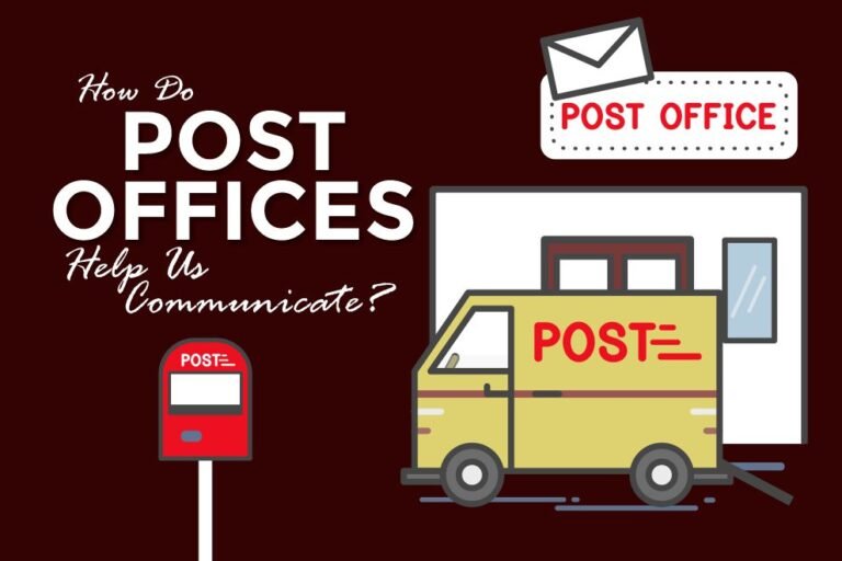 How Do Post Offices Help Us Communicate?