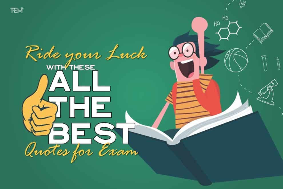 All the Best Quotes for Exam to ride your Luck