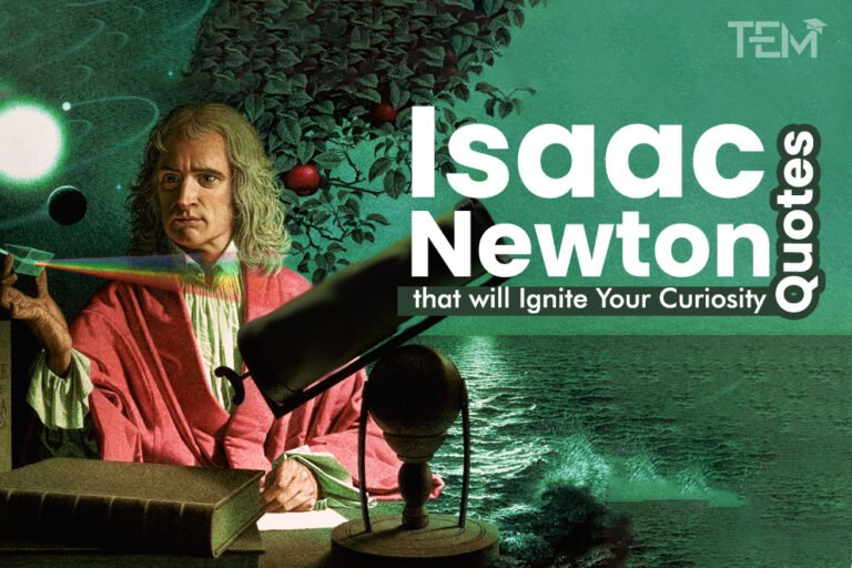 Isaac Newton Quotes that will Ignite Your Curiosity