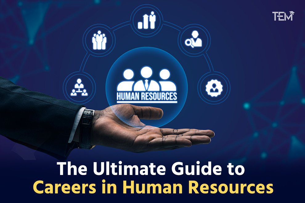 Careers in Human Resources: Everything You Must Know