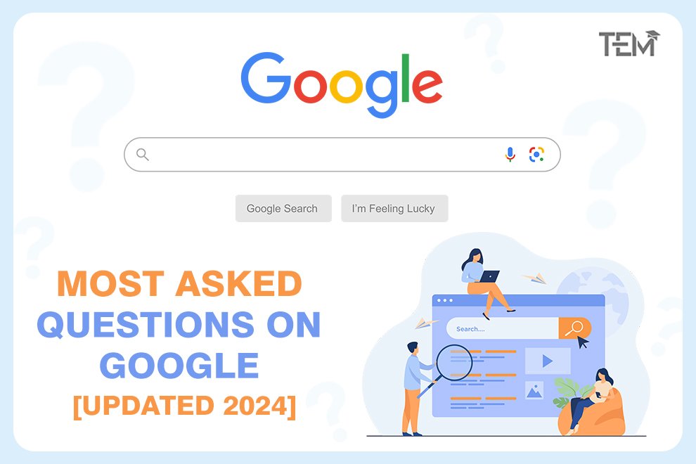Most Asked Questions on Google [Updated 2024]