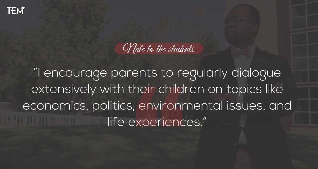 “I encourage parents to regularly dialogue extensively with their children on topics like economics, politics, environmental issues, and life experiences.”