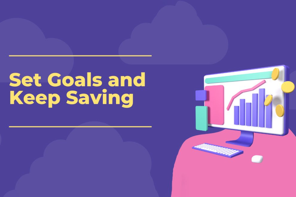 Set Goals and Keep Saving
