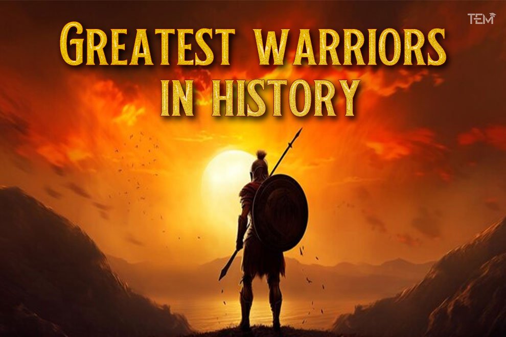 Greatest Warriors in History