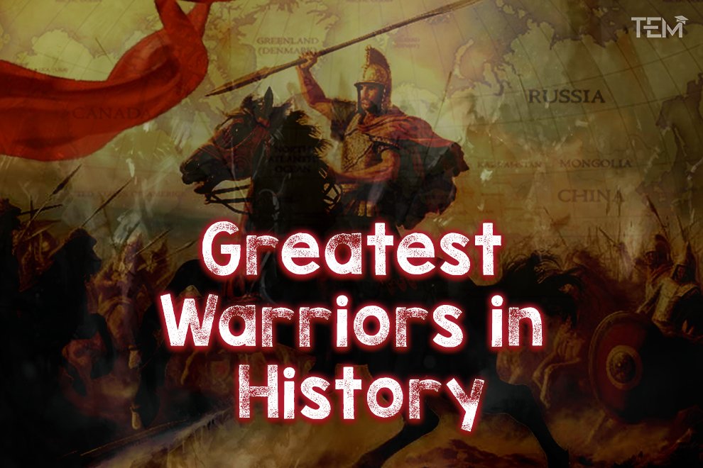 Greatest Warriors in History