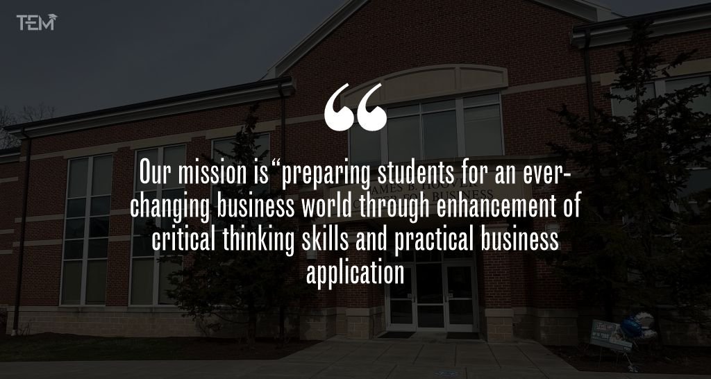  Our mission is “preparing students for an ever-changing business world through enhancement of critical thinking skills and practical business application.”