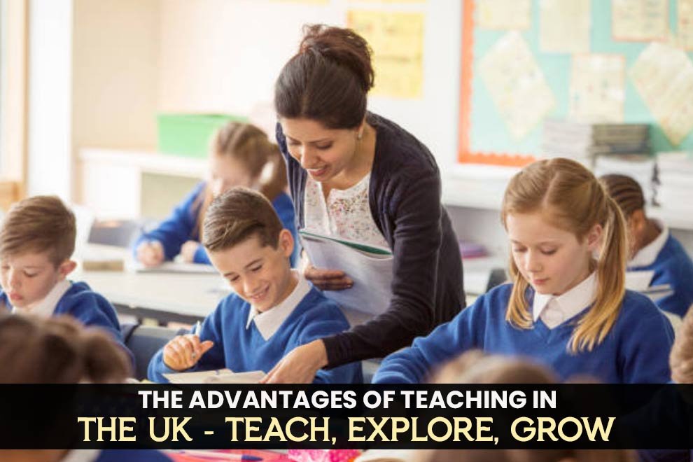 The Advantages of Teaching in the UK - Teach, Explore, Grow