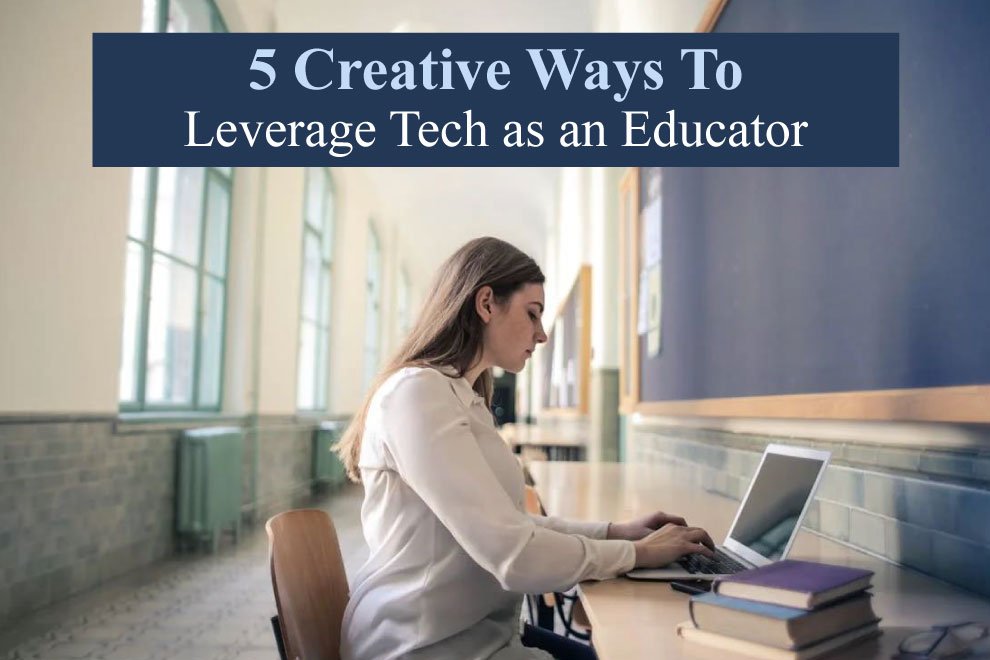 Leverage Tech as an Educator