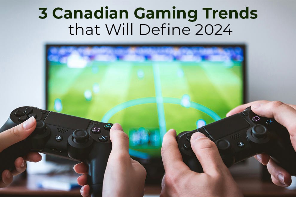 Canadian Gaming Trends